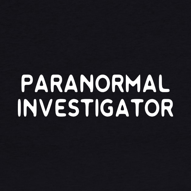 Paranormal Investigator - Ghost Hunting Detective by Eyes4